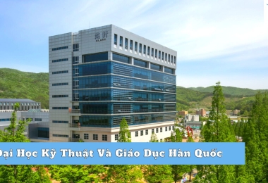Đại Học Kỹ Thuật Và Giáo Dục Hàn Quốc – TOP 3 Đào Tạo Kỹ Thuật Công Nghệ