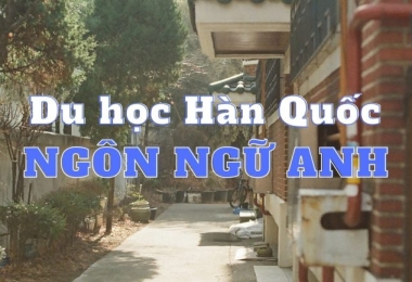 Du học Hàn Quốc ngành Ngôn ngữ Anh không thể bỏ lỡ