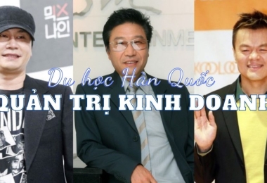 Du học Hàn Quốc ngành Quản trị kinh doanh đã lỗi thời?