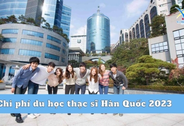 Tổng chi phí du học thạc sĩ Hàn Quốc 2023 mới nhất