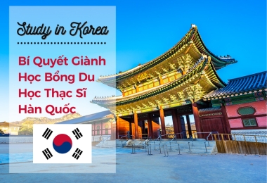 Bí Quyết Giành Học Bổng Du Học Thạc Sĩ Hàn Quốc