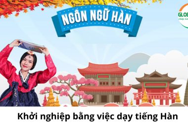 Khởi Nghiệp Bằng Việc Giảng Dạy Tiếng Hàn – Hướng Đi Cho Người Yêu Ngôn Ngữ Và Giáo Dục